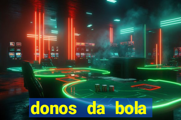 donos da bola bahia net